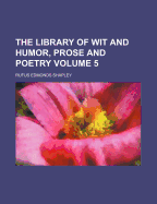 The Library of Wit and Humor, Prose and Poetry Volume 5
