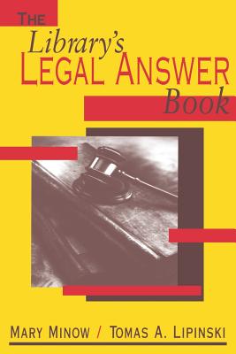 The Library's Legal Answer Book - Minow, Mary