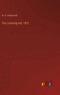 The Licensing Act, 1872