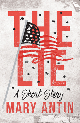 The Lie;A Short Story - Antin, Mary