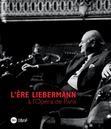 The Liebermann Years at the Paris Opera