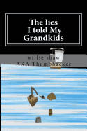 The lies I told My Grandkids