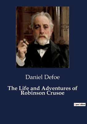 The Life and Adventures of Robinson Crusoe - Defoe, Daniel