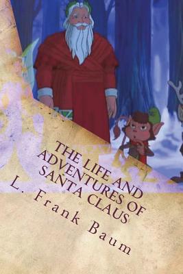 frank baum the life and adventures of santa claus frank baum the life and adventures of santa claus