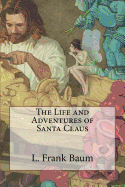 The Life and Adventures of Santa Claus