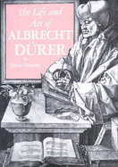 The Life and Art of Albrecht Durer: 4th Edition