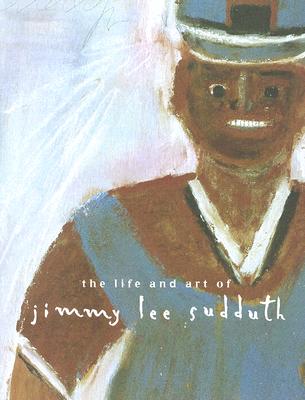 The Life and Art of Jimmy Lee Sudduth - Crawley, Susan Mitchell