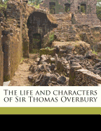 The Life and Characters of Sir Thomas Overbury