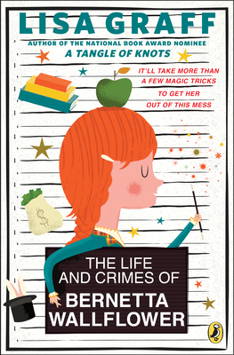 The Life and Crimes of Bernetta Wallflower - Graff, Lisa