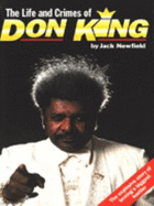 The Life and Crimes of Don King - Newfield, Jack