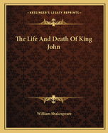 The Life And Death Of King John