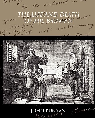 The Life and Death of Mr Badman - Bunyan, John