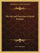 The Life and Doctrines of Jacob Boehme