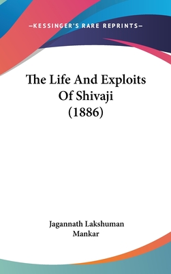 The Life And Exploits Of Shivaji (1886) - Mankar, Jagannath Lakshuman