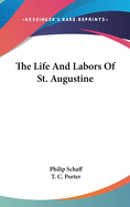 The Life And Labors Of St. Augustine