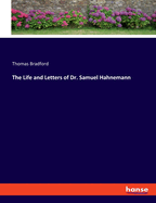 The Life and Letters of Dr. Samuel Hahnemann