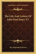 The Life and Letters of John Paul Jones V2