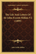 The Life And Letters Of Sir John Everett Millais V2 (1899)