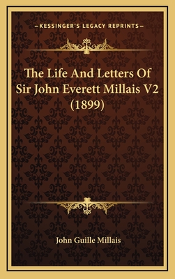 The Life and Letters of Sir John Everett Millais V2 (1899) - Millais, John Guille