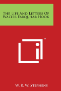 The Life And Letters Of Walter Farquhar Hook