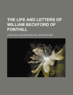 The Life and Letters of William Beckford of Fonthill