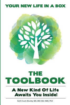 The Life and Living TOOLBOOK: A New Kind Of Life Awaits You Inside... - Scott-Mumby, Keith