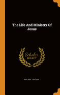 The Life And Ministry Of Jesus