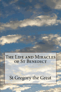 The Life and Miracles of St Benedict