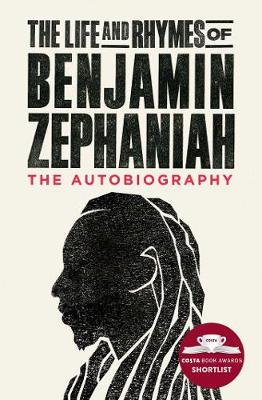 The Life and Rhymes of Benjamin Zephaniah: The Autobiography - Zephaniah, Benjamin