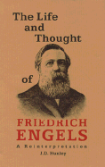 The Life and Thought of Friedrich Engels: A Reinterpretation of His Life and Thought