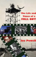 The Life and Times of a Fall Guy