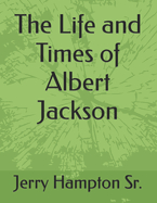 The Life and Times of Albert Jackson