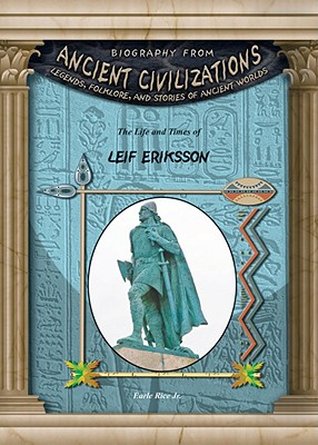 The Life and Times of Leif Eriksson - Rice, Earle, Jr.