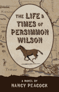 The Life and Times of Persimmon Wilson