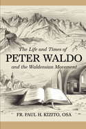 The Life and Times of Peter Waldo and the Waldensian Movement