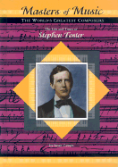 The Life and Times of Stephen Foster - Zannos, Susan