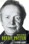 The Life and Work of Dennis Potter