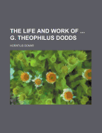 The Life and Work of G. Theophilus Dodds