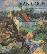 The life and work of Vincent van Gogh - Barrielle, Jean-Franois, and Gogh, Vincent van