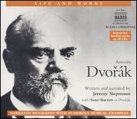 The Life and Works of Antonn Dvork, Narration with Musical Excerpts - Capella Istropolitana; Christian Kohn (piano); Christine Brewer (vocals); Ding Gao (vocals); Edmund Battersby (piano);...