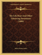 The Life Boat and Other Lifesaving Inventions (1880)