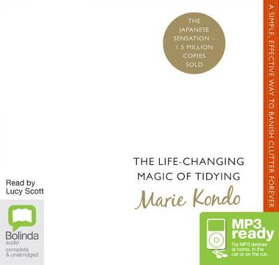 The Life-Changing Magic Of Tidying - Kondo, Marie, and Scott, Lucy (Read by)