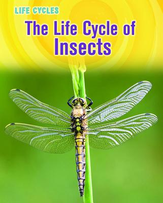 The Life Cycle of Insects - Gray, Susan H