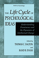 The life cycle of psychological ideas: understanding prominence and the dynamics of intellectual change