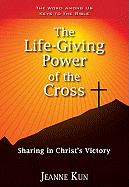 The Life-Giving Power of the Cross: Sharing in Christ's Victory