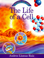 The Life of a Cell - Ruiz, Andres Llamas, and Llamas Ruiz, Andres