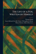 The Life of a Fox, Written by Himself