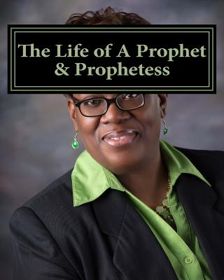 The Life of A Prophet & Prophetess: Inside the Realm of Prophecy - Winbush, Diane M