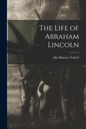 The Life of Abraham Lincoln