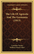 The Life of Agricola and the Germania (1913)